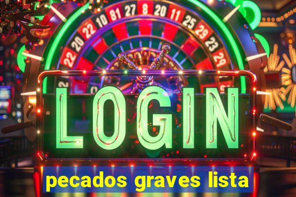 pecados graves lista